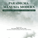 PARADIGMA MANUSIA MODERN: Dehumanisasi, Krisis Identitas & Kerusakan Lingkungan