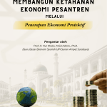 Membangun Ketahanan Ekonomi Pesantren Melalui Penerapan Ekonomi Protektif