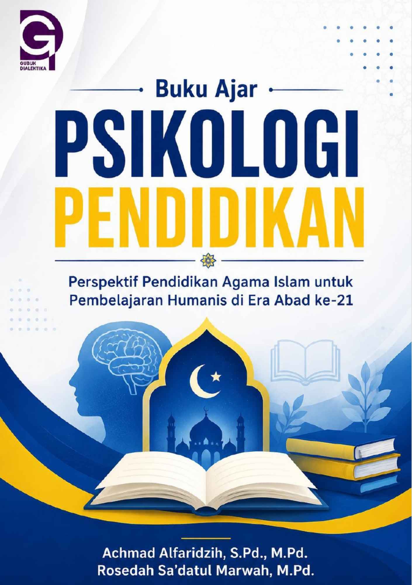 Buku Ajar Psikologi Pendidikan Perspektif Pendidikan Agama Islam untuk Pembelajaran Humanis di Era Abad ke-21